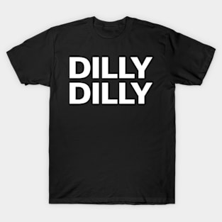 Dilly Dilly T-Shirt